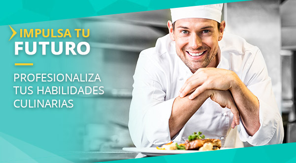 Impulsa tu futuro. Profesionaliza tus habilidades culinarias